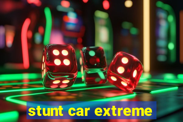 stunt car extreme